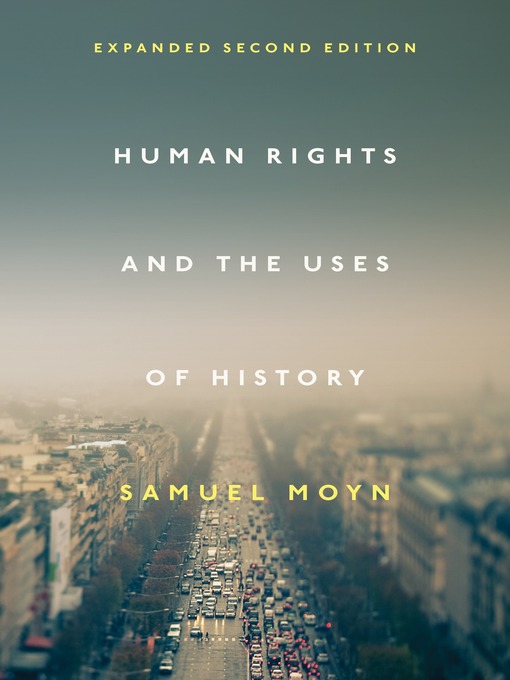 Title details for Human Rights and the Uses of History by Samuel Moyn - Available